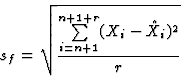 \begin{displaymath}
s_f = \sqrt{\frac{\sum\limits_{i=n+1}^{n+1+r}(X_i-\hat{X}_i)^2}{r}}\end{displaymath}